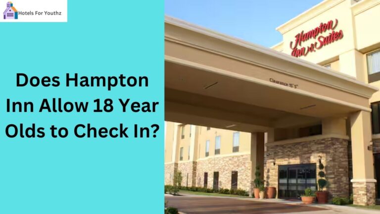 Does Hampton Inn Allow 18 Year Olds to Check In