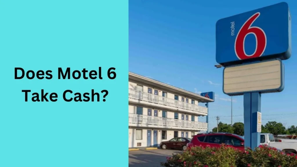 Does Motel 6 Take Cash