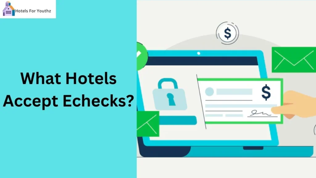 What Hotels Accept Echecks