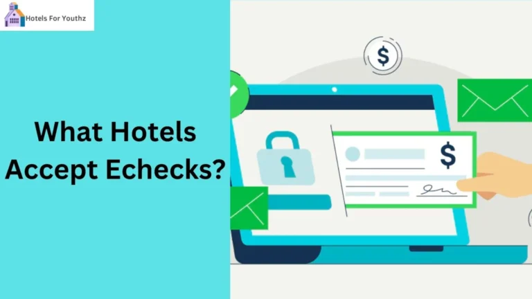 What Hotels Accept Echecks